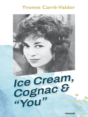 cover image of Ice Cream, Cognac & "You"